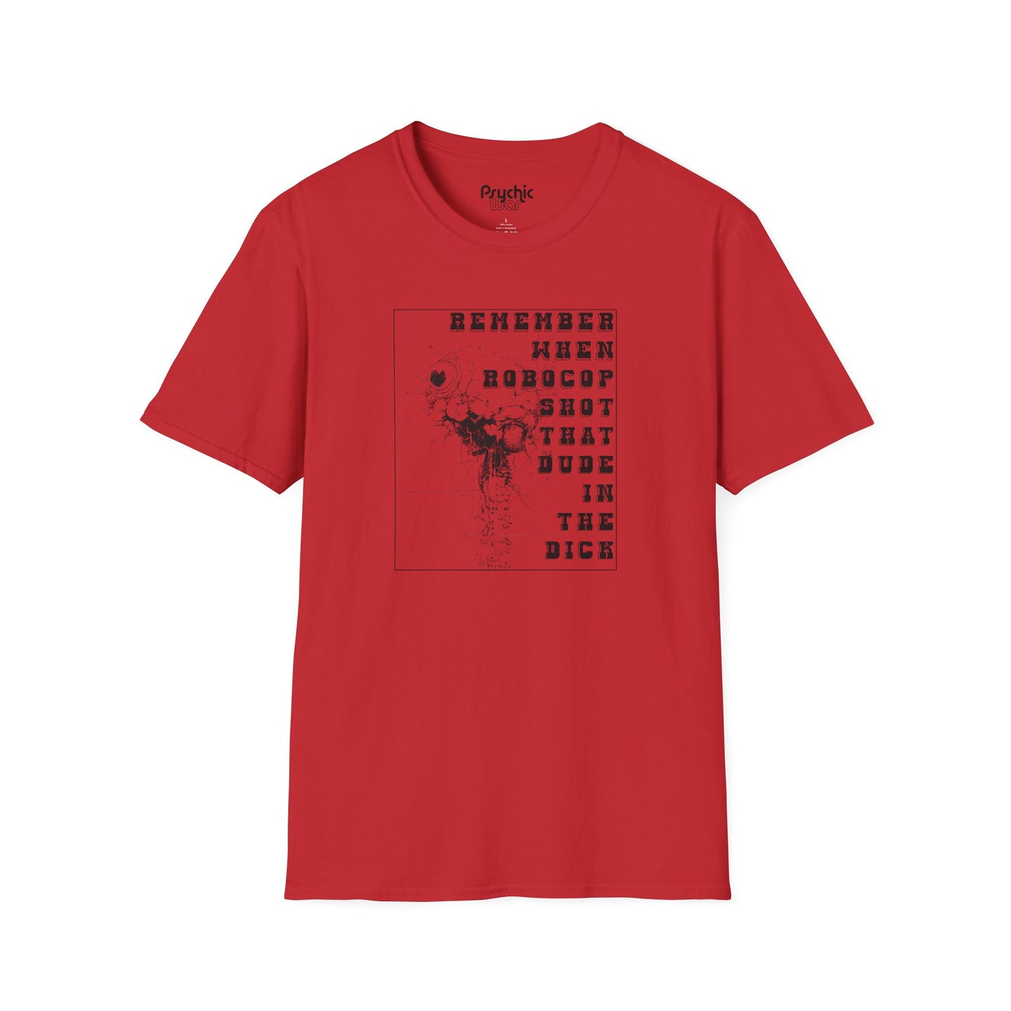 Robocop T-Shirt, Remember When Robocop Shot That Dude in The Dick Shirt