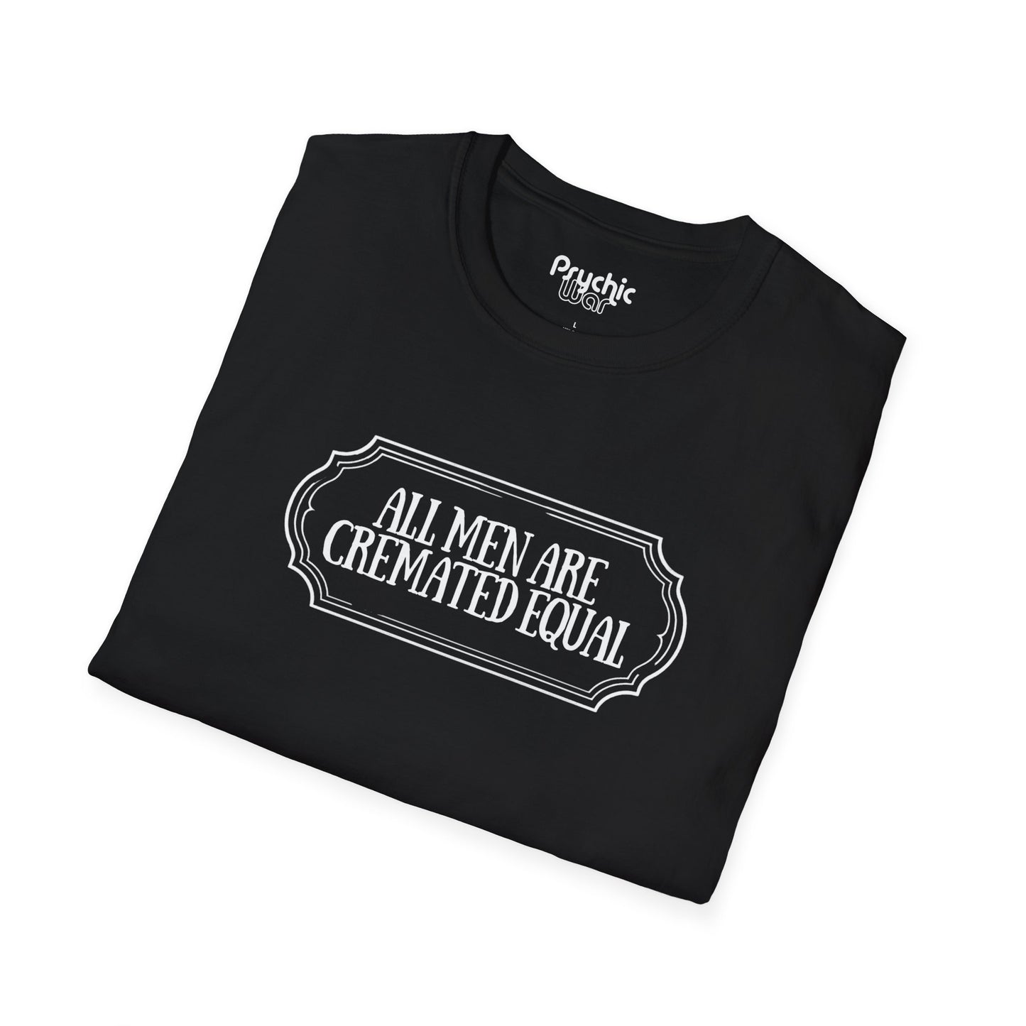 All Men Are Cremated Equal T-Shirt