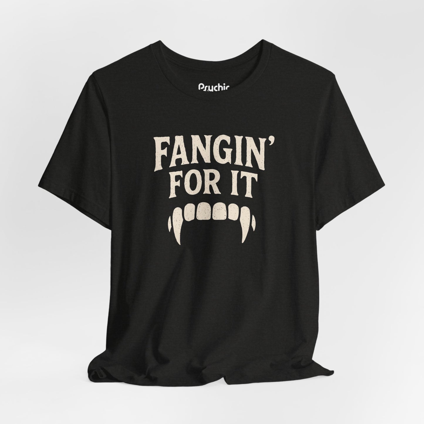 Fangin' for It Tee