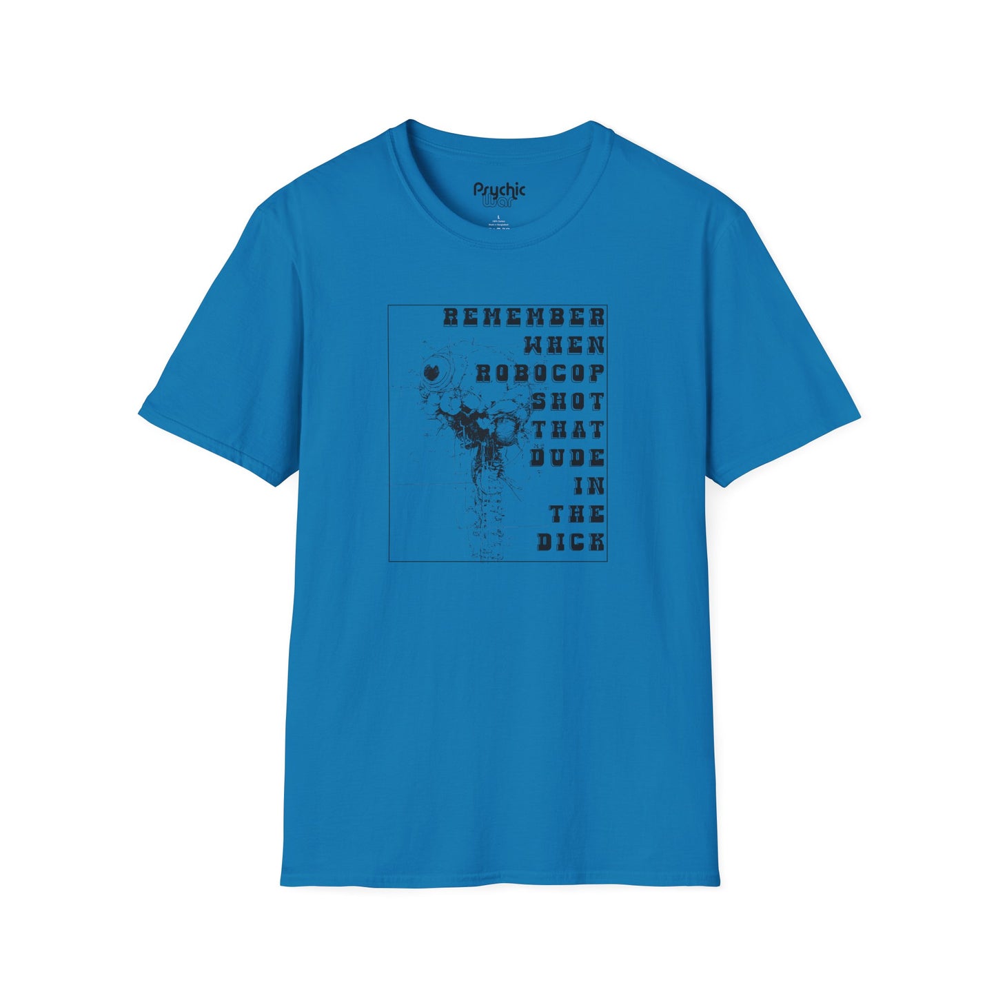 Robocop T-Shirt, Remember When Robocop Shot That Dude in The Dick Shirt