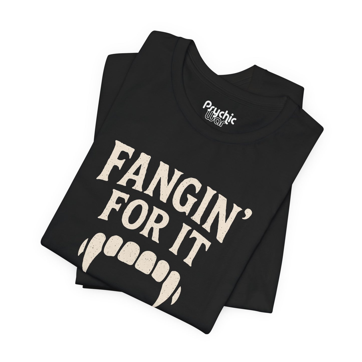 Fangin' for It Tee